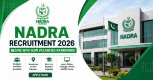 NADRA Recruitment 2026 Begins with New Vacancies Nationwide