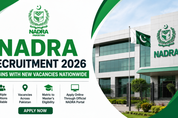 NADRA Recruitment 2026 Begins with New Vacancies Nationwide