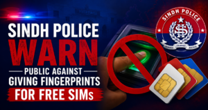 Sindh Police Warn Public Against Giving Fingerprints for Free SIMs