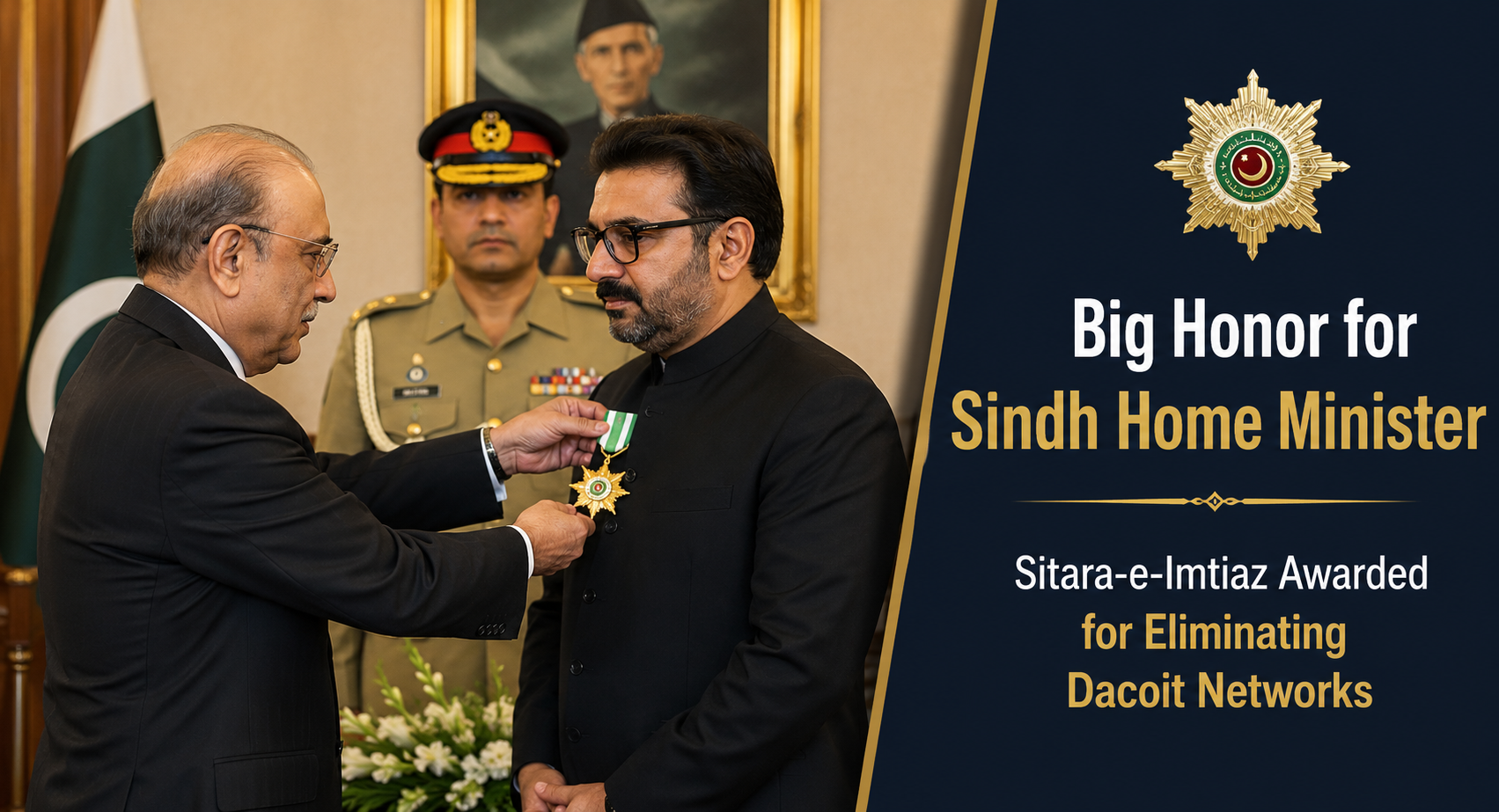 Big Honor for Sindh Home Minister — Sitara-e-Imtiaz Awarded for Eliminating Dacoit Networks